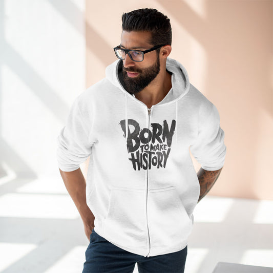 "BORN TO MAKE HISTORY / ZIPPER HOODIE"