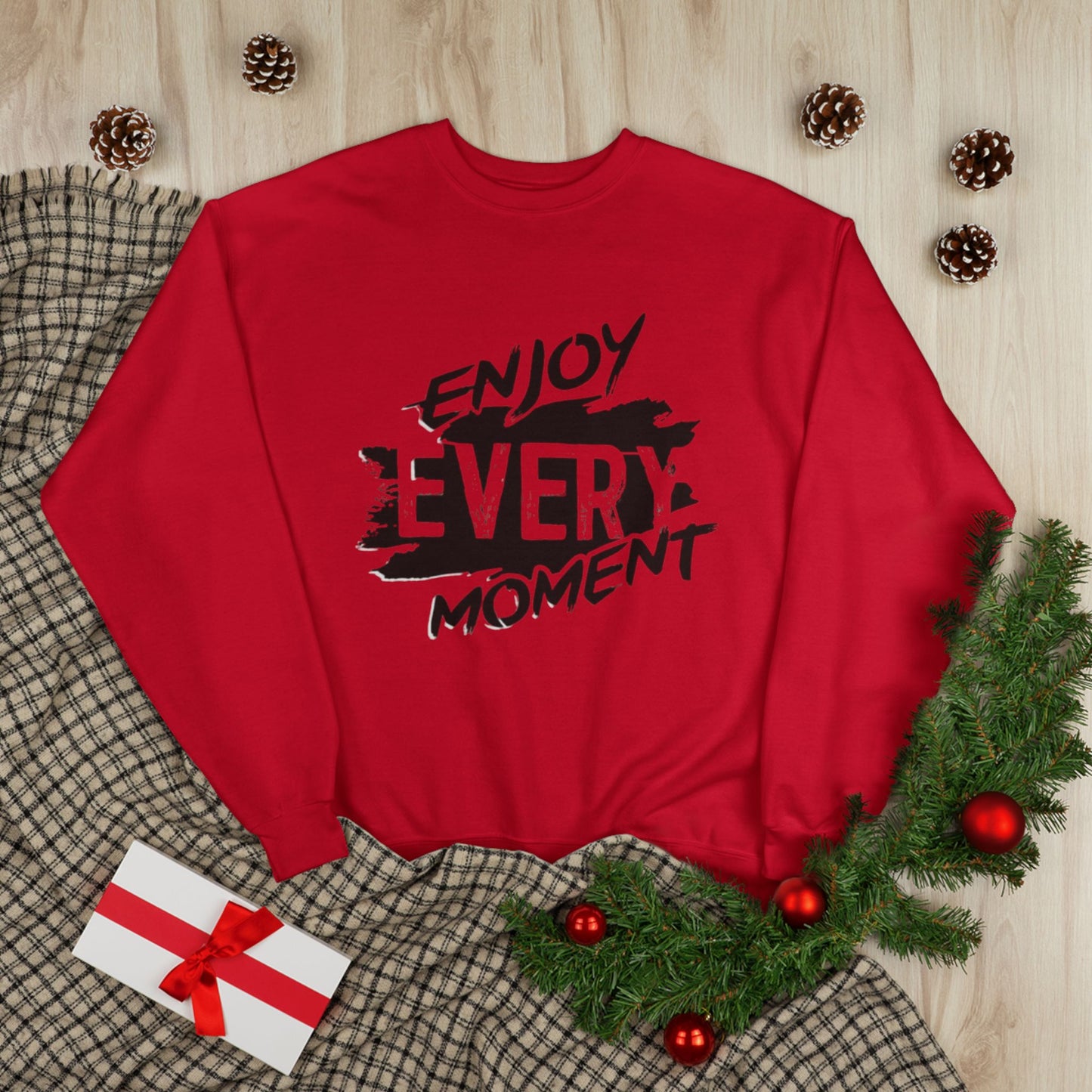 "ENJOY EVERY MOMENT / UNISEX SWEATSHIRT"