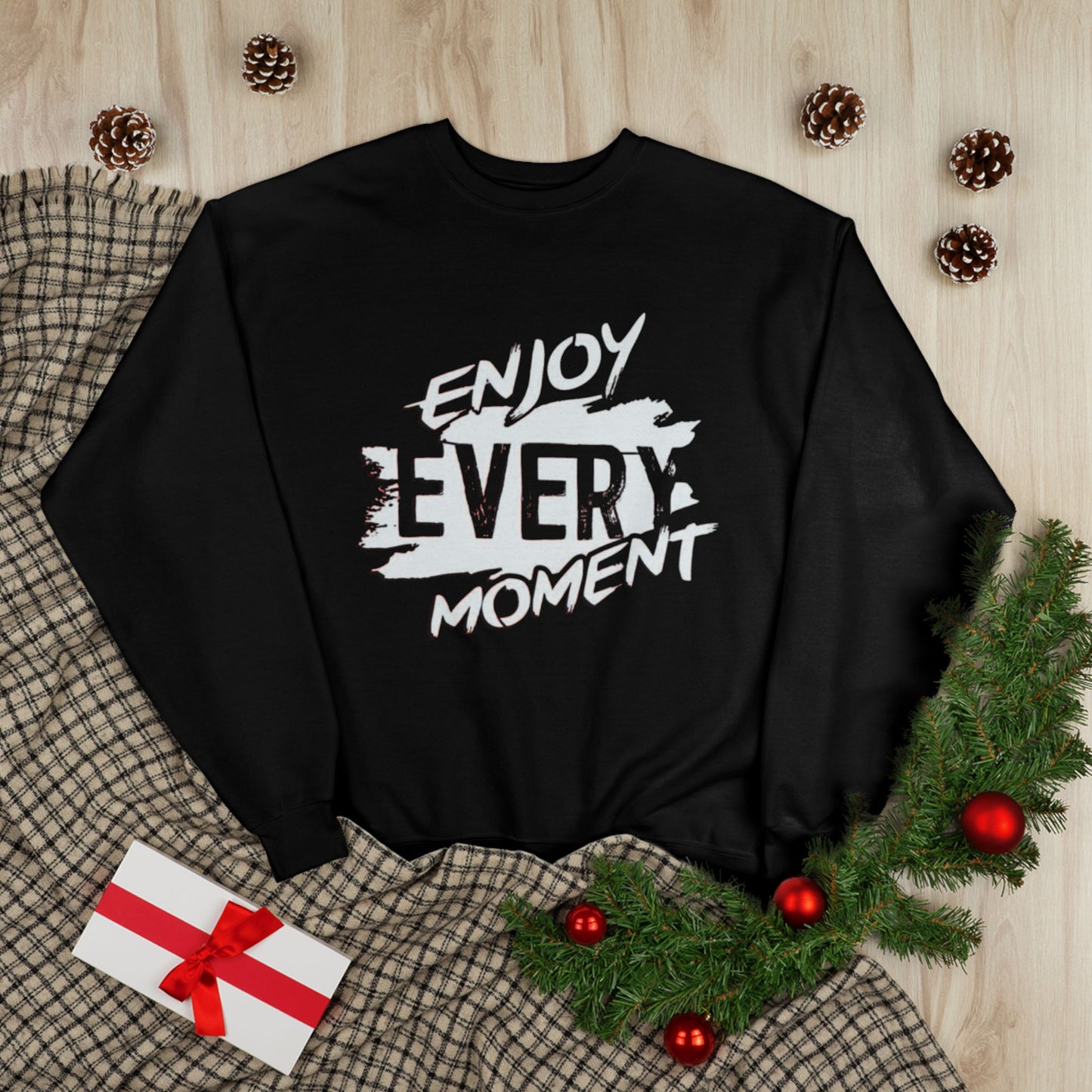 "ENJOY EVERY MOMENT / UNISEX SWEATSHIRT"