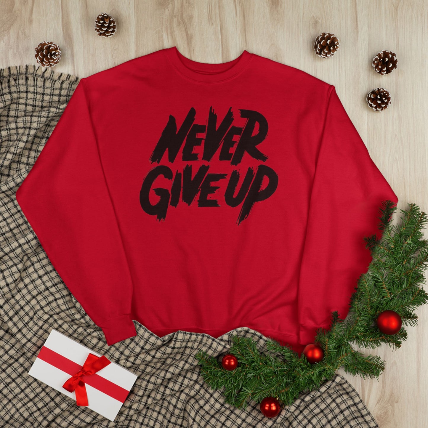 "NEVER GIVE UP / UNISEX SWEATSHIRT"