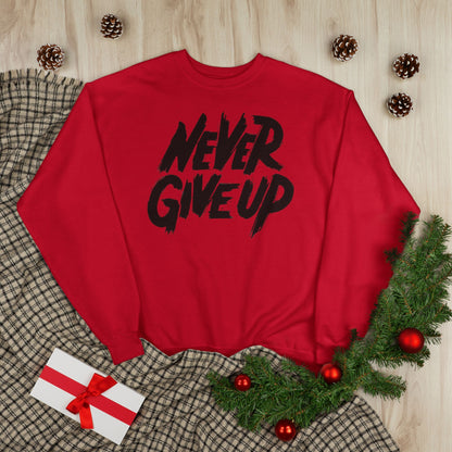 "NEVER GIVE UP / UNISEX SWEATSHIRT"