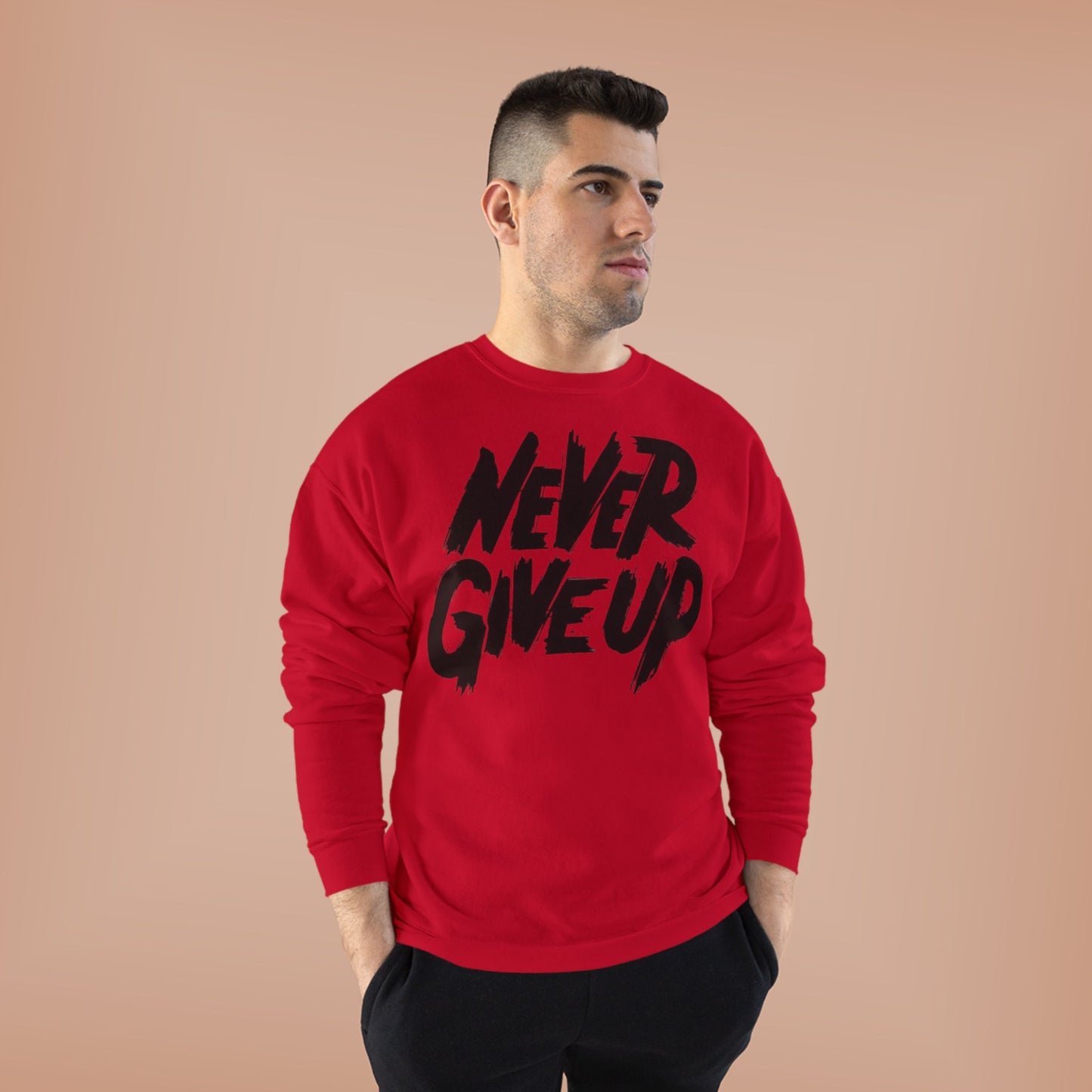 "NEVER GIVE UP / UNISEX SWEATSHIRT"